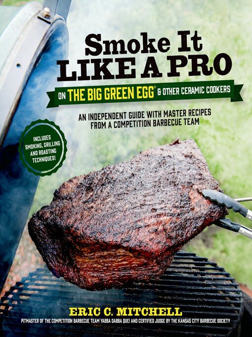 Title details for Smoke It Like a Pro on the Big Green Egg & Other Ceramic Cookers by Eric Mitchell - Wait list